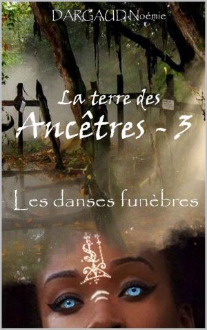 [La terre des Ancêtres 03] • Les Danses Funèbres